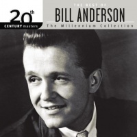 Bill Anderson - 20th Century Masters - The Millennium Collection - The Best Of Bill Anderson